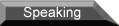 Speaking